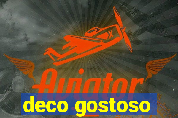 deco gostoso